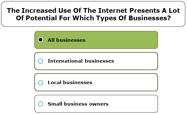 The Increased Use Of The Internet Presents A Lot Of Potential For Which Types Of Businesses?