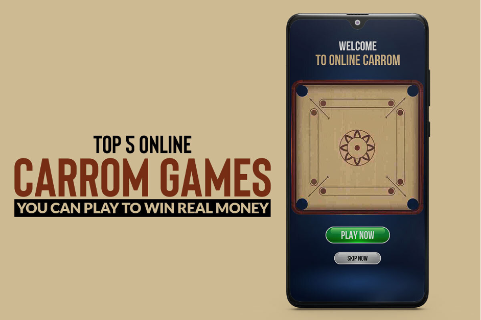 Top 5 Online Carrom Games You Can Play To Win Real Money