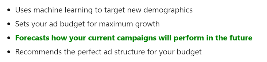 Forecasts how your current campaigns will perform in the future